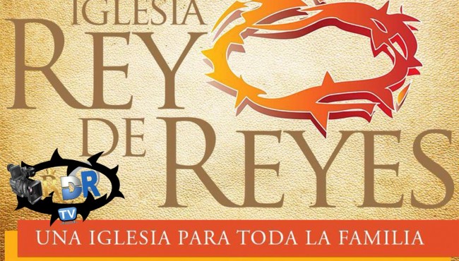 Iglesia Rey de Reyes  RDR TV